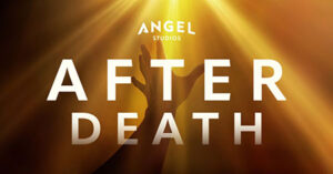 ‘After Death’: New film from ‘Sound of Freedom’ studio already getting rave reviews