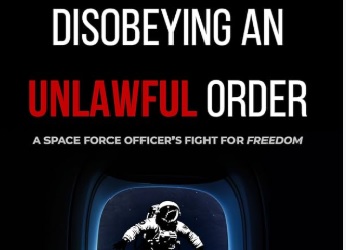 Space Force officer ruined by Covid mandate says stories like his are ‘most censored’
